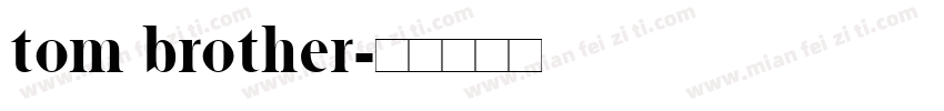 tom brother字体转换